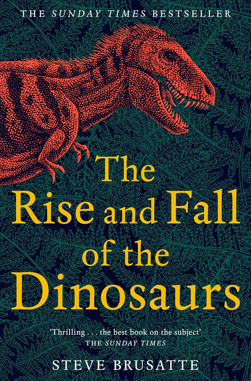 The Rise and Fall of the Dinosaurs book cover